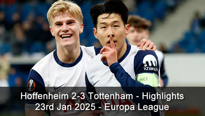 Hoffenheim 2-3 Tottenham - Highlights - 23rd Jan 2025 - Europa League