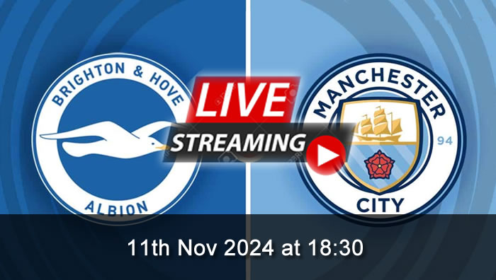 Brighton Vs Man City - live Streaming - 11th Nov 2024 - EPL