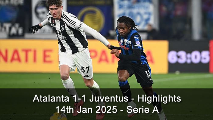 Atalanta 1-1 Juventus - Highlights - 14th Jan 2025 - Serie A