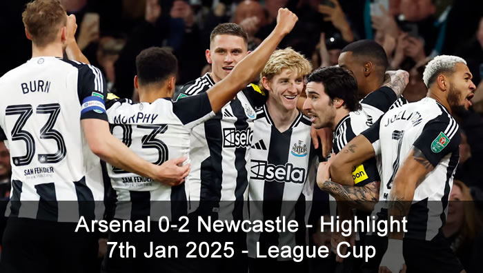 Arsenal 0-2 Newcastle - Highlight - 7th Jan 2025 - League Cup