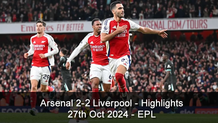 Arsenal 2-2 Liverpool - Highlights - 27th Oct 2024 - EPL