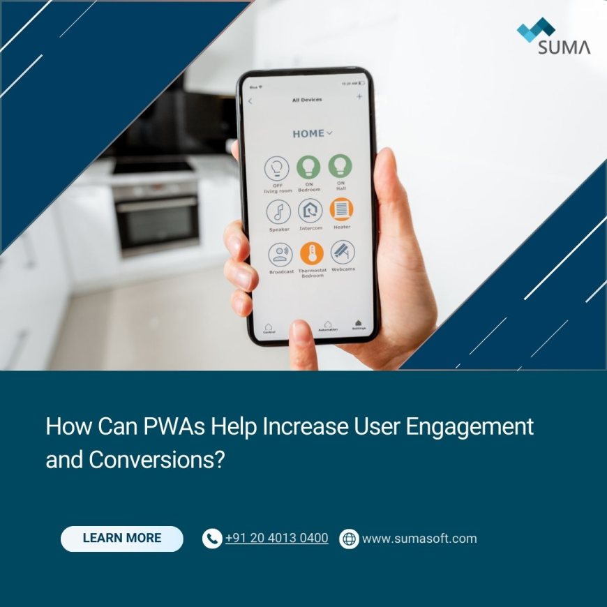 How Can PWAs Help Increase User Engagement and Conversions?